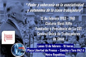 12 de Febrero de 1953 se funda la CUT, este lunes la Central Clasista y el CODEHS rinden homenaje a Clotario Blest.